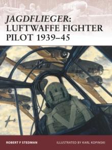 Jagdflieger : Luftwaffe Fighter Pilot 1939-45