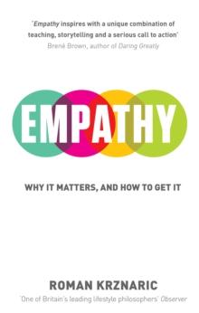 Empathy : Why It Matters, And How To Get It