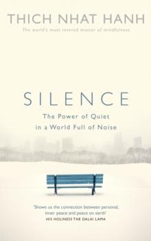 Silence : The Power of Quiet in a World Full of Noise