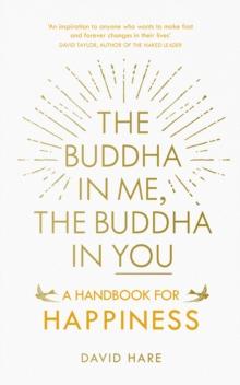 The Buddha in Me, The Buddha in You : A Handbook for Happiness