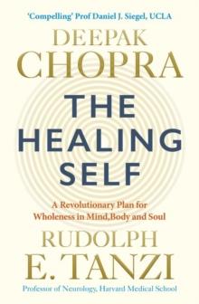 The Healing Self : Supercharge your immune system and stay well for life