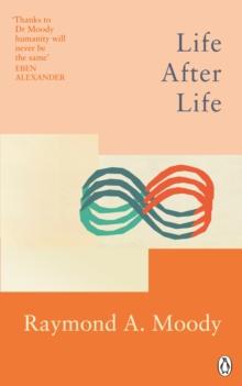 Life After Life : The bestselling classic on near-death experience