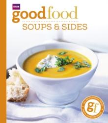 Good Food: Soups & Sides : Triple-tested recipes