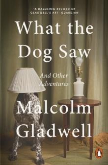 What the Dog Saw : and other adventures