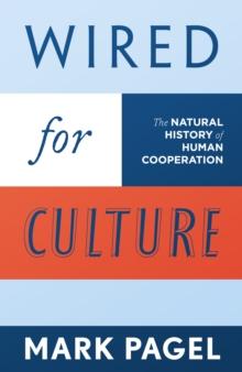 Wired for Culture : The Natural History of Human Cooperation