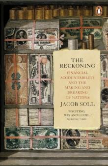 The Reckoning : Financial Accountability and the Making and Breaking of Nations