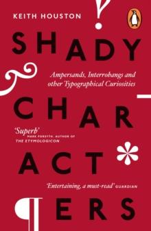 Shady Characters : Ampersands, Interrobangs and other Typographical Curiosities