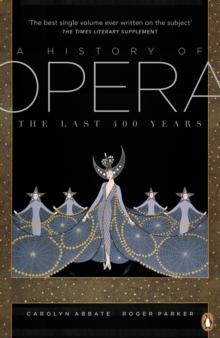 A History of Opera : The Last Four Hundred Years