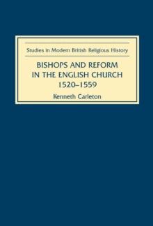 Bishops and Reform in the English Church, 1520-1559