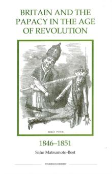 Britain and the Papacy in the Age of Revolution, 1846-1851