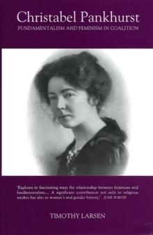 Christabel Pankhurst: Fundamentalism and Feminism in Coalition