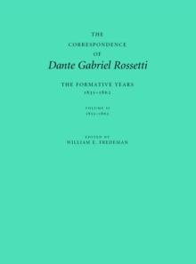 The Correspondence of Dante Gabriel Rossetti : The Formative Years, 1835-1862: Charlotte Street to Cheyne Walk. II. 1855-1862