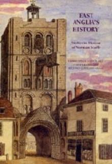 East Anglia's History : Studies in Honour of Norman Scarfe