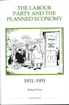 The Labour Party and the Planned Economy, 1931-1951