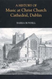 A History of Music at Christ Church Cathedral, Dublin