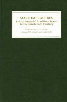 Maritime Empires : British Imperial Maritime Trade in the Nineteenth Century