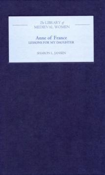 Anne of France: <I>Lessons for my Daughter</I>