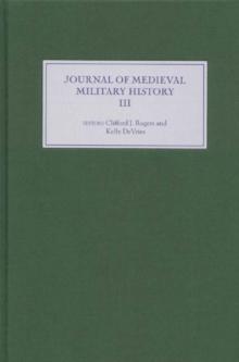 Journal of Medieval Military History : Volume III