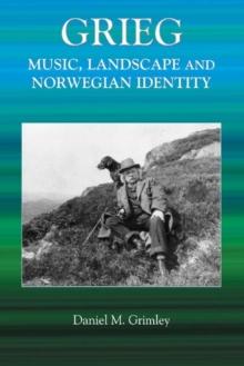 Grieg : Music, Landscape and Norwegian Identity