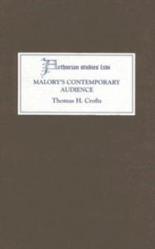 Malory's Contemporary Audience : The Social Reading of Romance in Late Medieval England