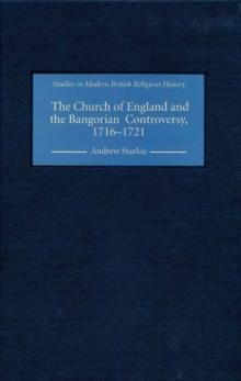 The Church of England and the Bangorian Controversy, 1716-1721