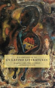 A Companion to US Latino Literatures