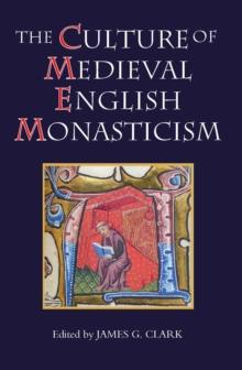 The Culture of Medieval English Monasticism