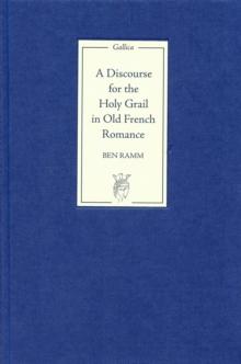 A Discourse for the Holy Grail in Old French Romance