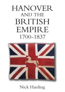 Hanover and the British Empire, 1700-1837