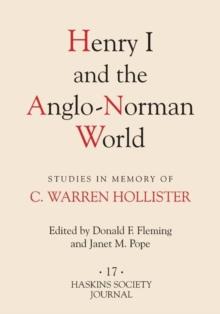 Henry I and the Anglo-Norman World : Studies in Memory of C. Warren Hollister