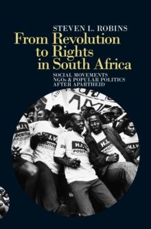 From Revolution to Rights in South Africa : Social Movements, NGOs and Popular Politics After Apartheid