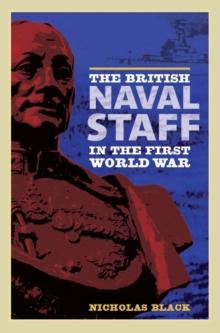 The British naval staff in the First World War