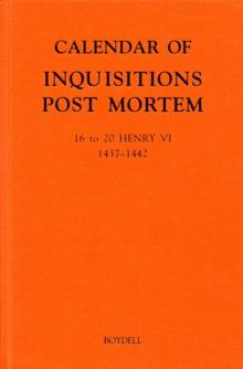 Calendar of Inquisitions Post Mortem and other Analogous Documents preserved in the Public Record Office XXV: 16-20 Henry VI (1437-1442)