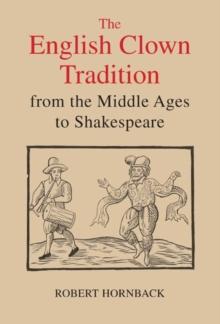 The English clown tradition from the Middle Ages to Shakespeare