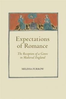 Expectations of Romance : The Reception of a Genre in Medieval England