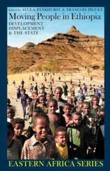 Moving People in Ethiopia : Development, Displacement and the State