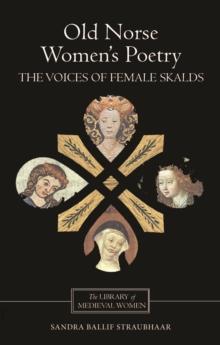 Old Norse Women's Poetry : The Voices of Female Skalds