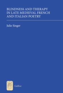 Blindness and Therapy in Late Medieval French and Italian Poetry