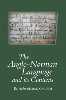 The Anglo-Norman Language and its Contexts