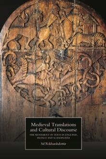 Medieval Translations and Cultural Discourse : The Movement of Texts in England, France and Scandinavia