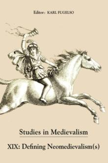 Studies in Medievalism XIX : Defining Neomedievalism(s)