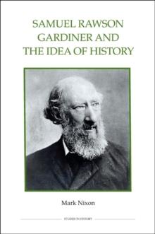 Samuel Rawson Gardiner and the Idea of History