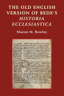 The Old English Version of Bede's <I>Historia Ecclesiastica</I>