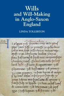 Wills and Will-Making in Anglo-Saxon England