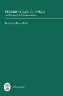 Federico Garcia Lorca: The Poetics of Self-Consciousness