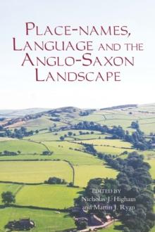 Place-names, Language and the Anglo-Saxon Landscape