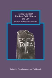 Tome: Studies in Medieval Celtic History and Law in Honour of Thomas Charles-Edwards