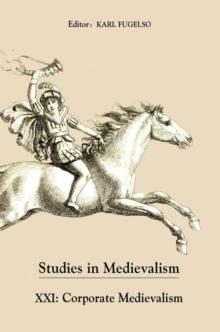 Studies in Medievalism XXI : Corporate Medievalism