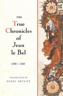 The True Chronicles of Jean le Bel, 1290 - 1360