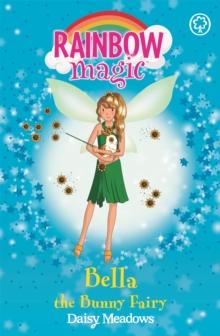 Rainbow Magic: Bella The Bunny Fairy : The Pet Keeper Fairies Book 2